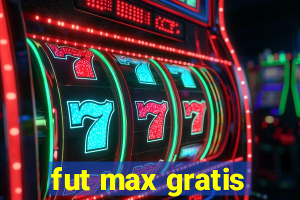 fut max gratis